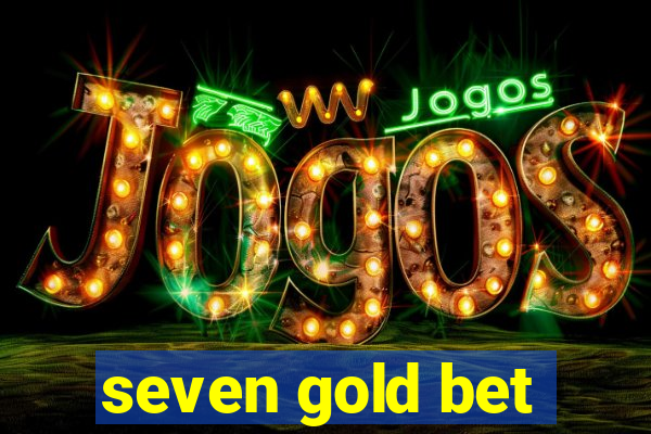 seven gold bet